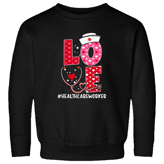 LOVE Health Care Worker Valentines Day CNA nurses Gifts Women Sweatshirts