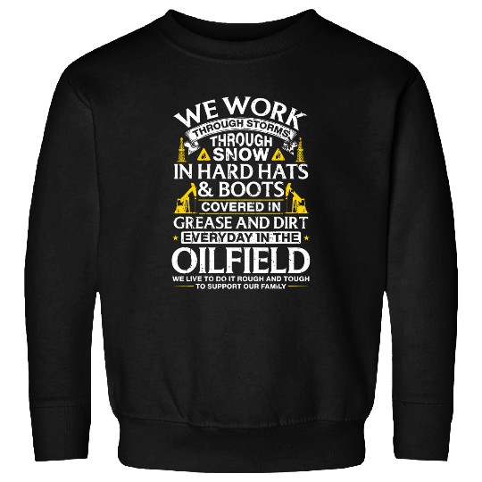 Oil Rig Men Oilfield Worker Oilman Family Dad Husband Sweatshirts