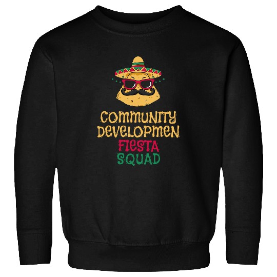 Community Development Social Worker Cinco de Mayo Sweatshirts