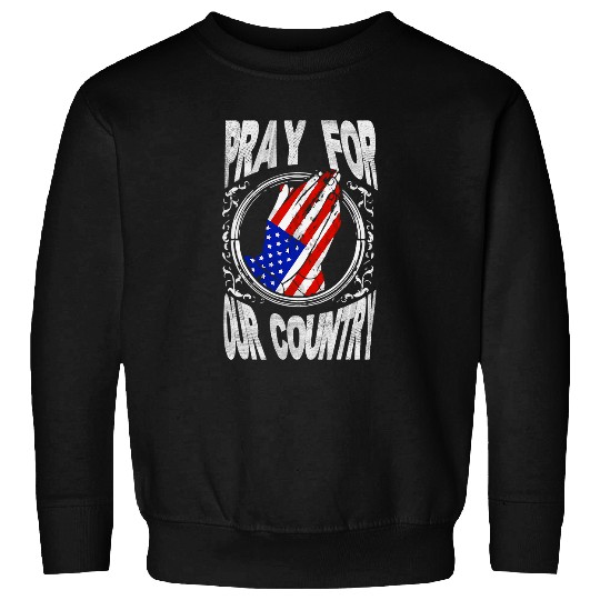 Christian Pray For Our Country Christian Patriotic Conservative Unisex Sweatshirts