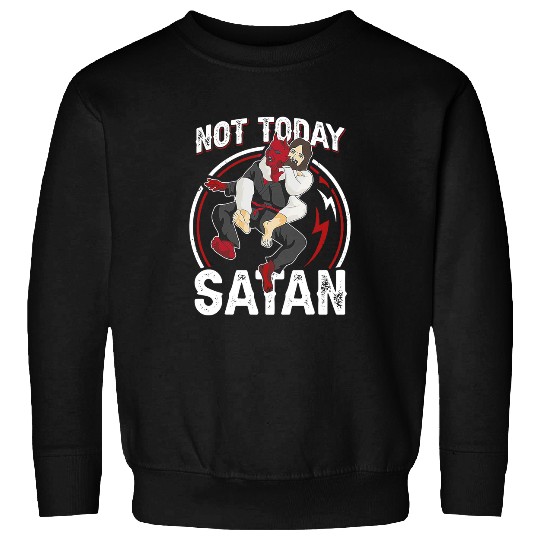 JIU JITSU Not Today Satan Sweatshirts