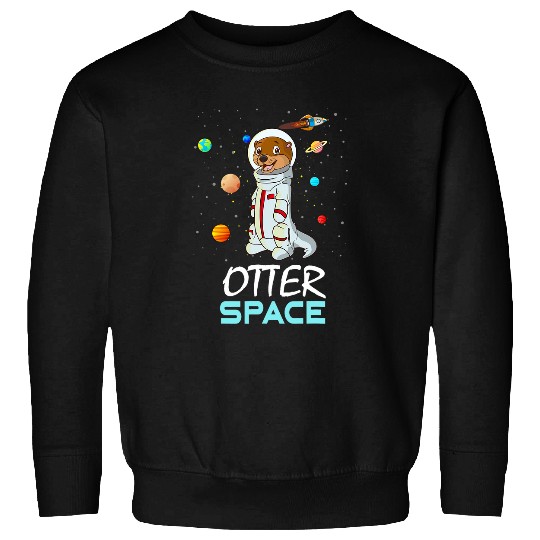 Otters Astronomer Space Planet Cute Otter In Space Suit Otter Space Sweatshirts