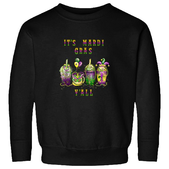 Its Mardi Gras Yall Bourbon Street Party New Orleans Sweatshirts