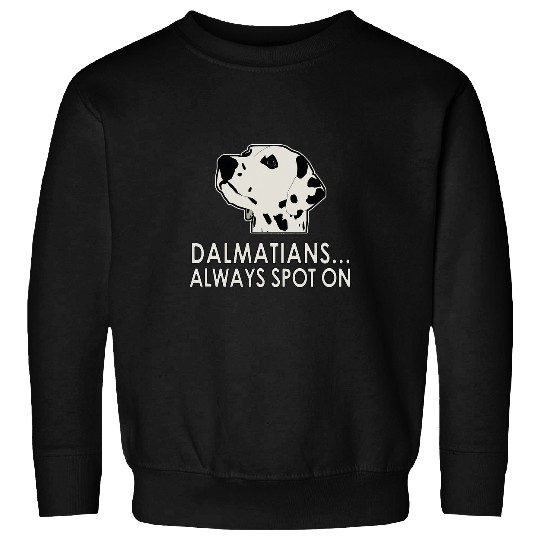 Dalmatian Lover Spot On by OddiTees Dalmatians Dog Sweatshirts