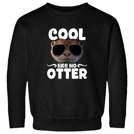 Otters Cool Like No Otter Aquatic Mammal Pun Otter Sweatshirts
