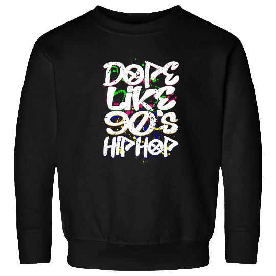 Dope Like 90s Hip Hop Retro Graffiti Old School 1 Sweatshirts