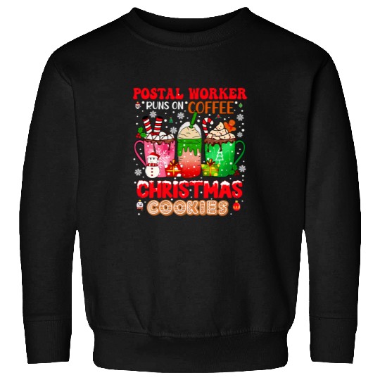 Postal Worker Runs On Coffee Christmas Cookies Proud Job Sweatshirts