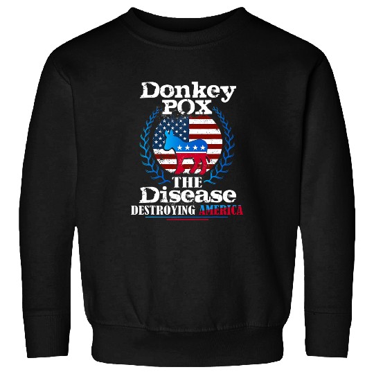 Donkey Pox t Donkeypox The Disease Killing America Sweatshirts