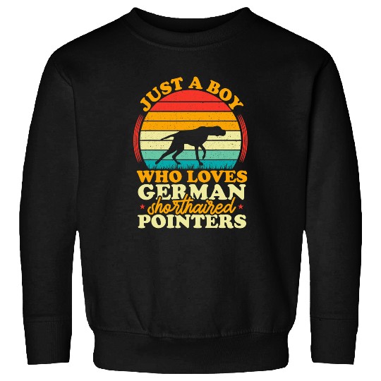 Dog German Shorthaired Retro Just A Boy Who Loves German Shorthaired Pointers Sweatshirts