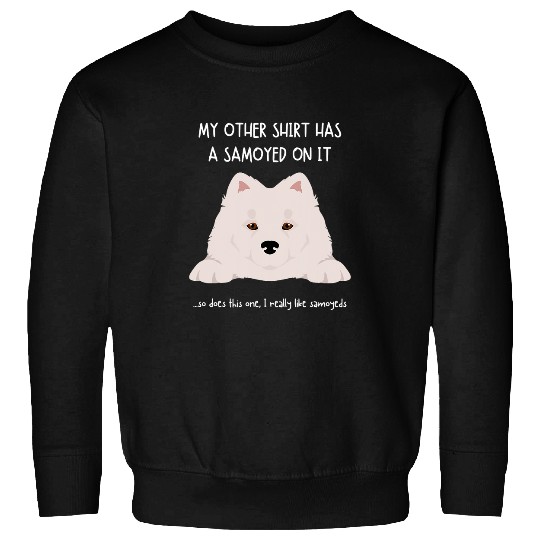 Dog Samoyed Fun Samoyed On It Dog Lovers Adopt Dont Shop Sweatshirts