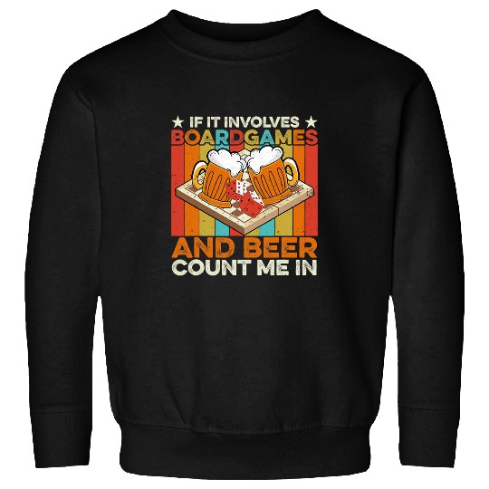 Beer Board Games And Beer I Board Game Lovers121 Sweatshirts