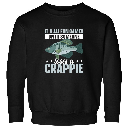 Fishing Crappie Fishing Never Lose A Crappie Fish Fisher Sweatshirts