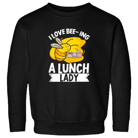 School Cafeteria Worker Lunch Lady Honey Bees I Love Bee 1 Sweatshirts