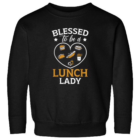 Blessed To Be A Lunch Lady Cafeteria Worker Dinner Lady Cook Sweatshirts