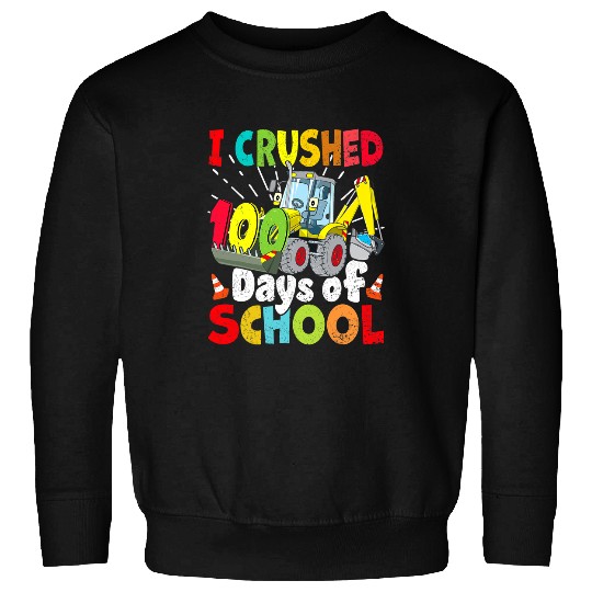 Excavator Ex I Crushed 100 Days Of School Construction Excavator Boys 45 Sweatshirts