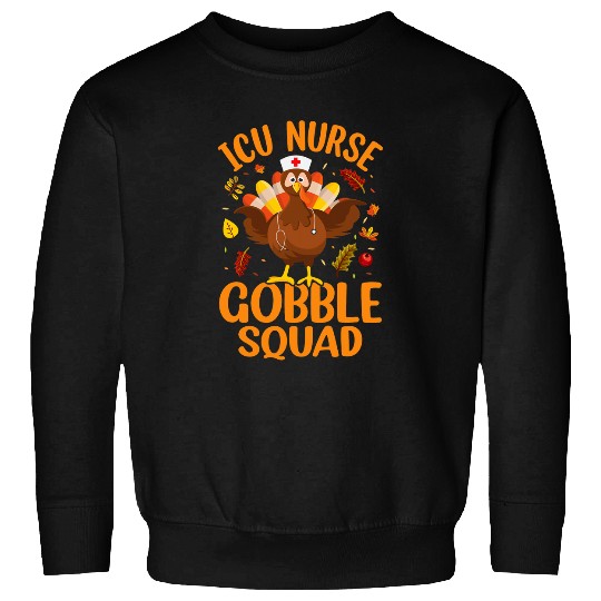 ICU nurses Gobble Squad Thanksgiving Hospital nurses Lover 1 Sweatshirts