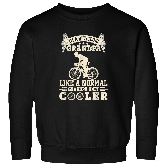 Cycling Cycle Bicycle Im A Bicycling Grandpa Much Cooler 78 Road Bike Sweatshirts