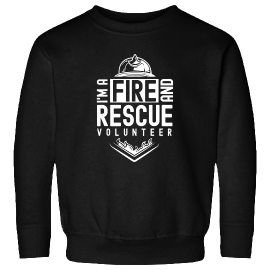 Fireman Firefighter Im A fires And Rescue Volunteer Firefighter Voluntary Firemen Sweatshirts