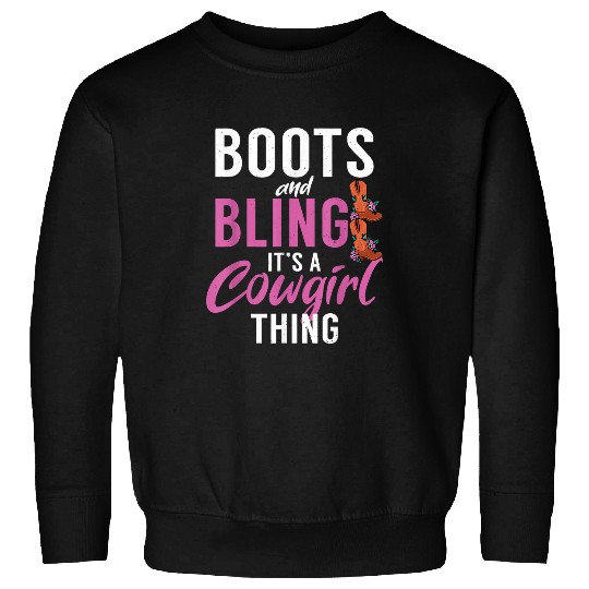 Boots and Bling its a Cowgirls Thing Funny Country Girl Sweatshirts