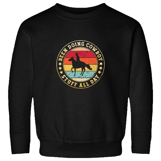 Been Doing Cowboy Stuff All Day Cowboy Riding Horse Sweatshirts