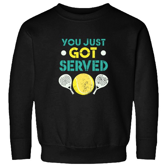 Cool Looking Paddle Sport You Just Got Served Padel Sweatshirts