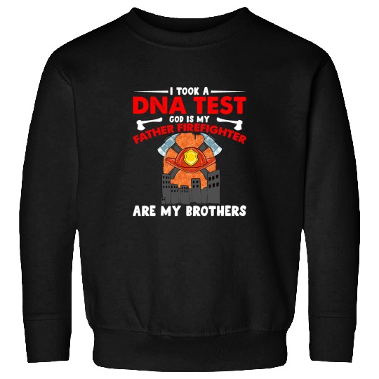 Fireman Firefighter I Took A DNA Test Firefighters Are My Brothers Firefighter 2 Firemen Sweatshirts