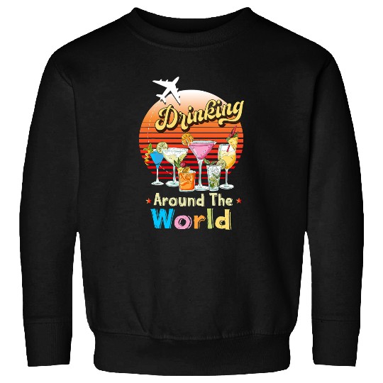 Drinking Around The World Travel Around The World Travelers 36 Sweatshirts
