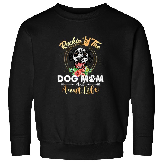 Dalmatian Rockin The Dog Mom Aunt Life Dalmatian Womens Funny Dalmatians Dog Sweatshirts