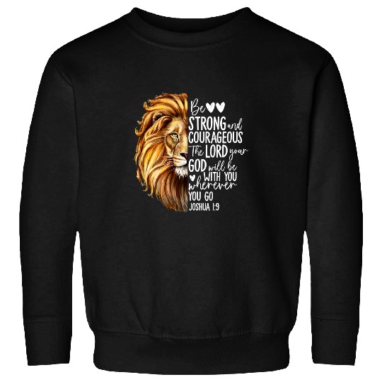 Christian Be Strong And Courageous Christian Bible Verse Joshua 19 Sweatshirts