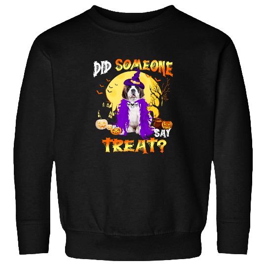 Dog Saint Bernard Halloween Did Someone Say Treat 444 paw Sweatshirts