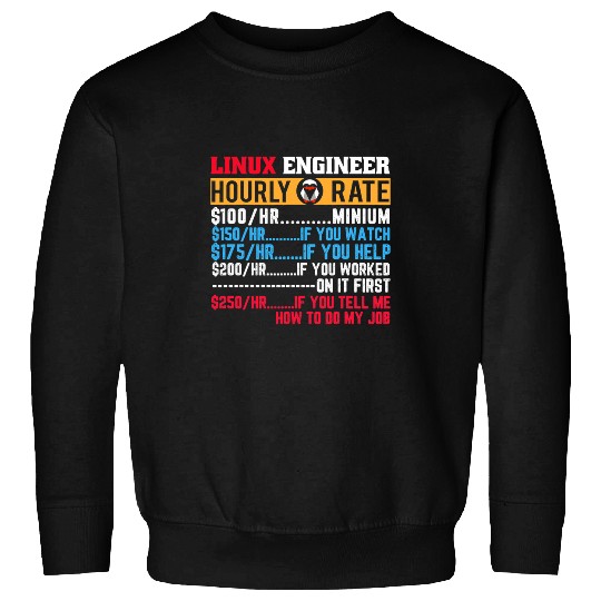 Linux Engineer Hourly Rate Computer Funny IT Developer Sweatshirts