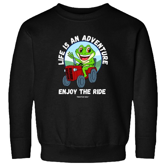 Tractor driving Critters Life is an Adventure Enjoy the Ride Sweatshirts