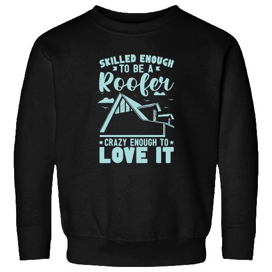 Roofing Repair Roofer Contractor Worker Roof Installer 3 Sweatshirts