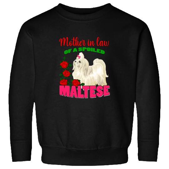 Dog Maltese Mother In Law Of A Spoiled Maltese Florals Dog Owner Lover Sweatshirts