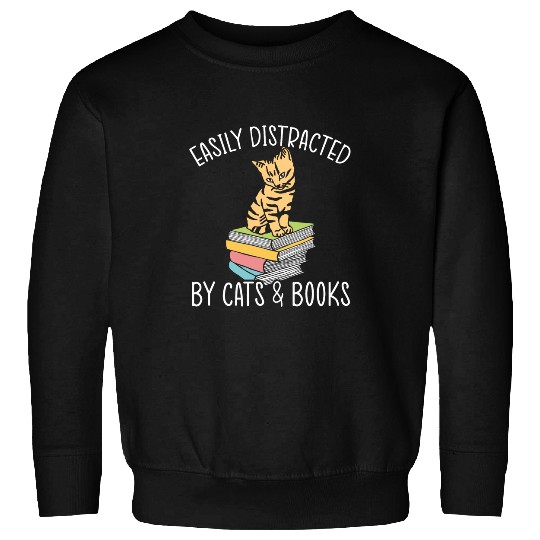 Easily Distracted By Cats And Books Literature Lover Kitty Sweatshirts