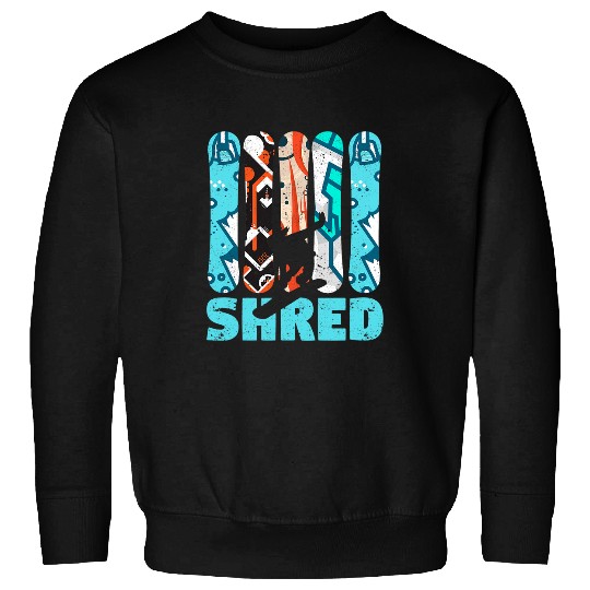 Skiing Ski Snowboard Winter Sport Snowboarding Boarding Rider SHRED Sweatshirts