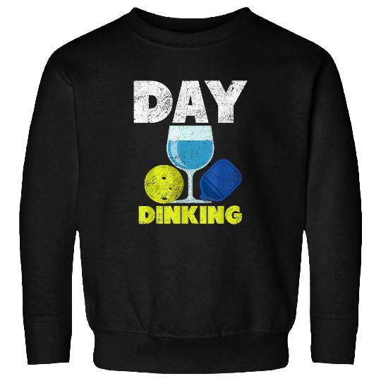 Funny Pickleball Day Dinking Pun Pickleball Player Sweatshirts