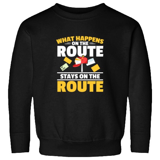 What Happens On The Route Stays On The Route Postal Worker 1 Sweatshirts