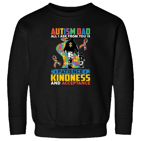 Discover Autism Dad Patience Kindness Acceptance132 Neurodiverse Sweatshirts