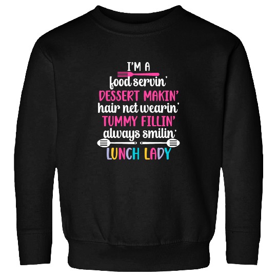 Im A Lunch Lady School Cafeteria Worker Lunch Ladies Sweatshirts