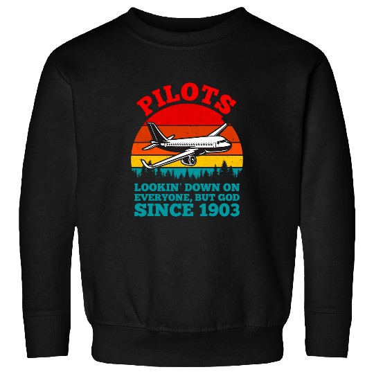 Christian Funny Pilot Joke Looking Down On Everybody but God 1903 Christ Sweatshirts