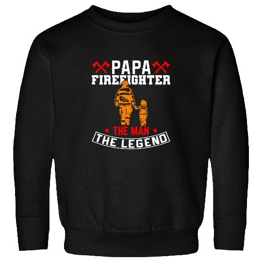 Fireman Firefighter Papa Firefighter The Man The Legend Firefighter Dad 1 Firemen Sweatshirts
