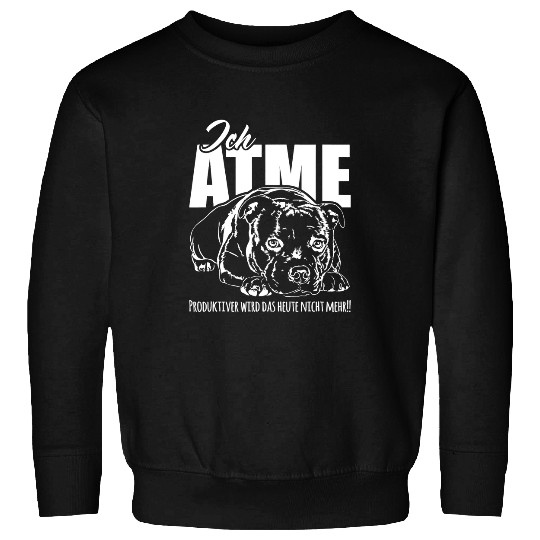 Dog Staffordshire Bull Terrier I Breathable Dog Saying Sweatshirts