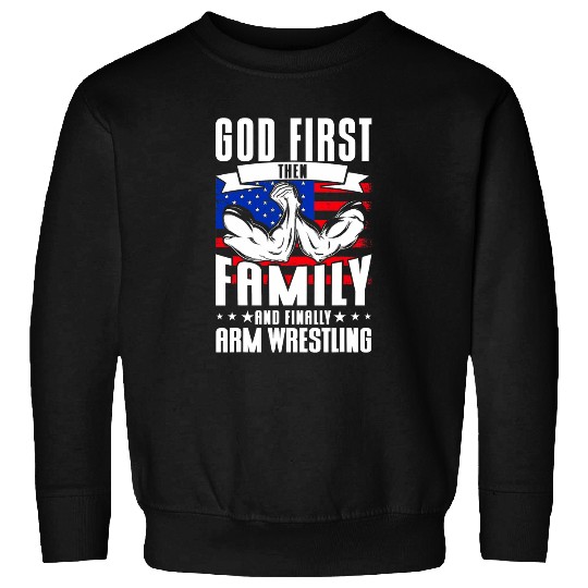 Armwrestling God First Then Family Arm Wrestling Sweatshirts
