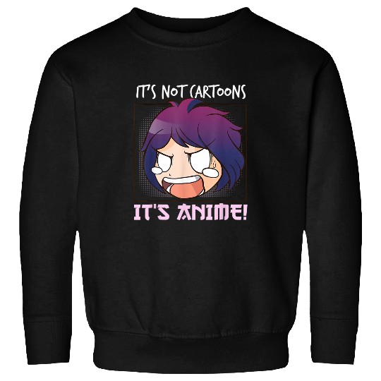 Anime Girl Its Not Cartoons Anime Lover Japanese Aesthetic Sweatshirts