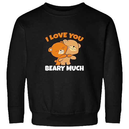 Funny Bear Cute Bear Women Valentines Day I Love You Beary Much Cute Bears Sweatshirts