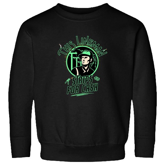 Electrical Mens This Lineman Strips for Cash Funny Electric Cable Lineman Electrician Sweatshirts