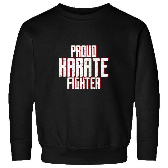 Proud Karate Fighter Sweatshirts