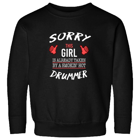 Drums Drummer Sorry This Girl Is Taken By Hot Drummer Funny Drums Sweatshirts