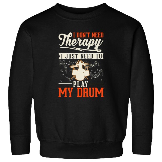 Drums Drummer Therapy Drum Sticks Drummer 2 Drums Sweatshirts